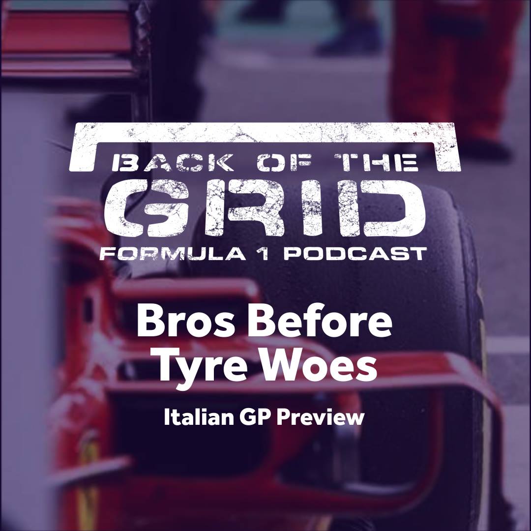 2018 Italian GP Review - Bros Before Tyre Woes